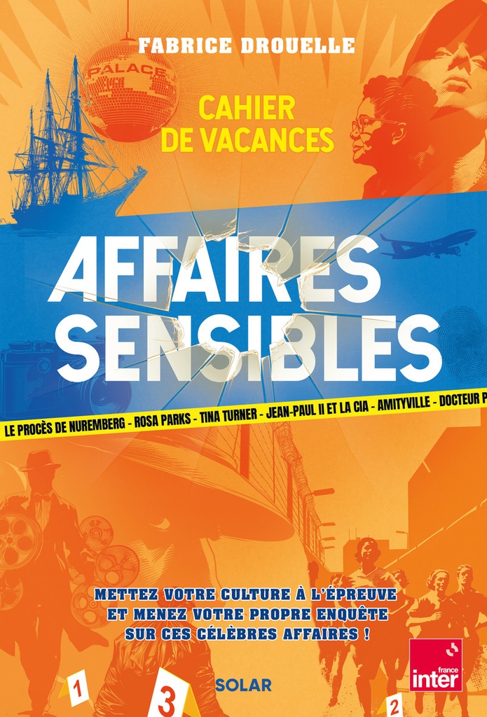 [9782263195747] Cahier de vacances Affaires sensibles - Menez votre culture à l'épreuve et menez votre propre enquête sur ces célèbres affaires !