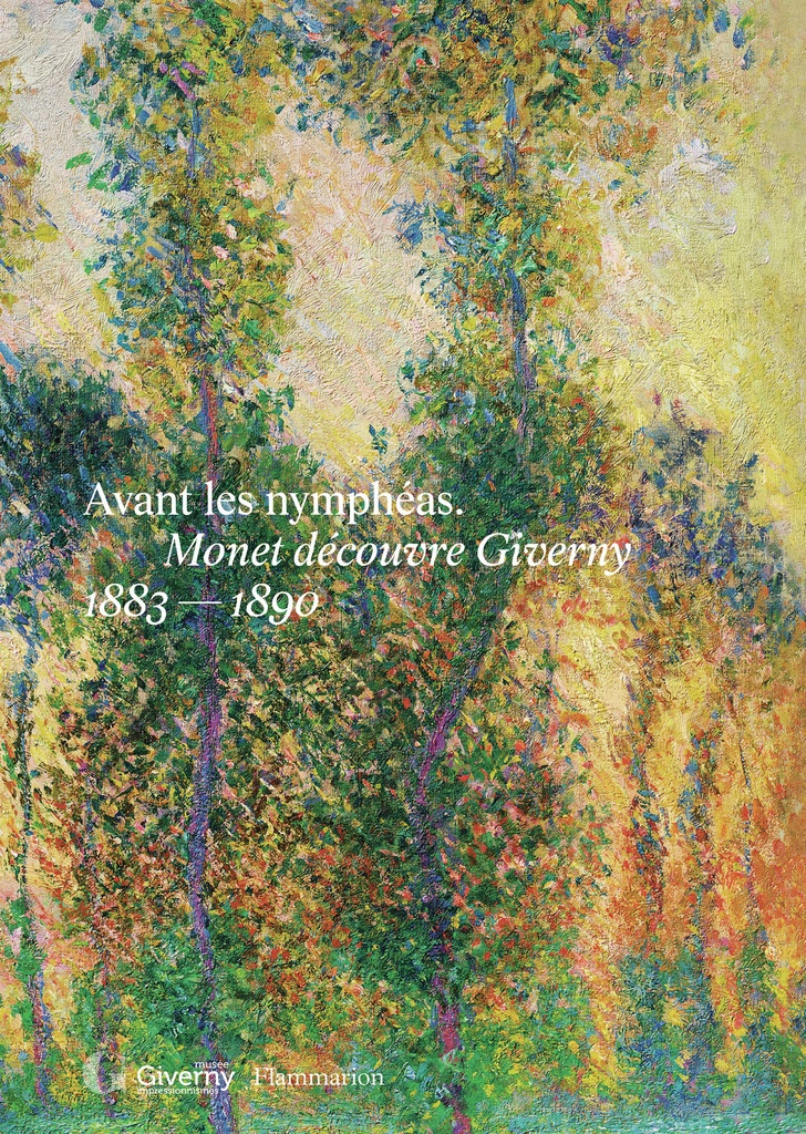 [9782080151780] Avant les nymphéas. Monet découvre Giverny