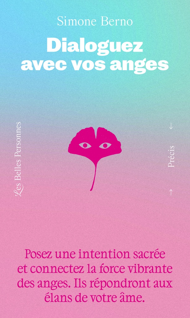 [9791097993252] Dialoguez avec vos anges - Posez une intention sacrée et connectez la force vibrante des anges - Ils répondront aux élans de votre âmes