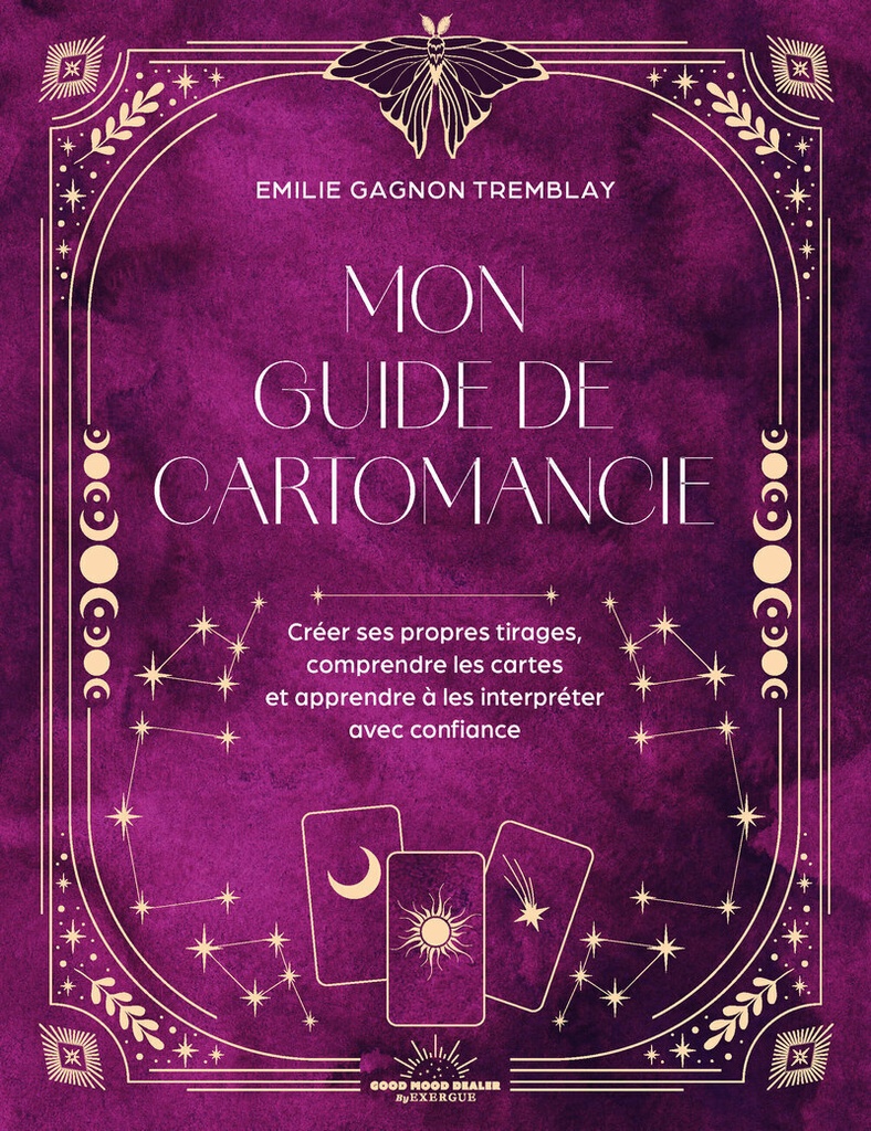 [9782385781910] Mon Guide de cartomancie - Créer ses propres tirages, comprendre les cartes et apprendre à les interpréter avec confiance