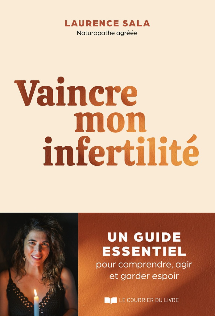 [9782702931318] Vaincre mon infertilité - Le guide essentiel pour comprendre, agir et garder espoir