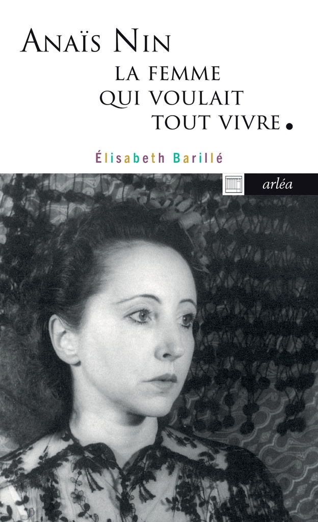 [9782363084439] Anaïs Nin, la femme qui voulait tout vivre - Anaïs Nin