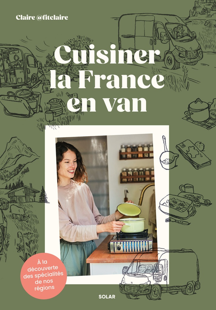 [9782263193699] Cuisiner la France en van - À la découverte des spécialités de nos régions