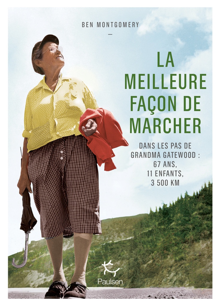 [9782375025352] La Meilleure façon de marcher - Dans les pas de Grandma Gatewood : 67 ans, 11 enfants, 3 500 km