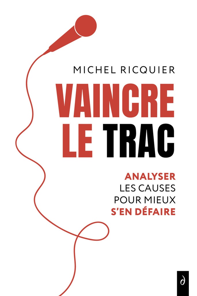 [9782354568597] Vaincre le trac - Analyser les causes pour mieux s'en défaire
