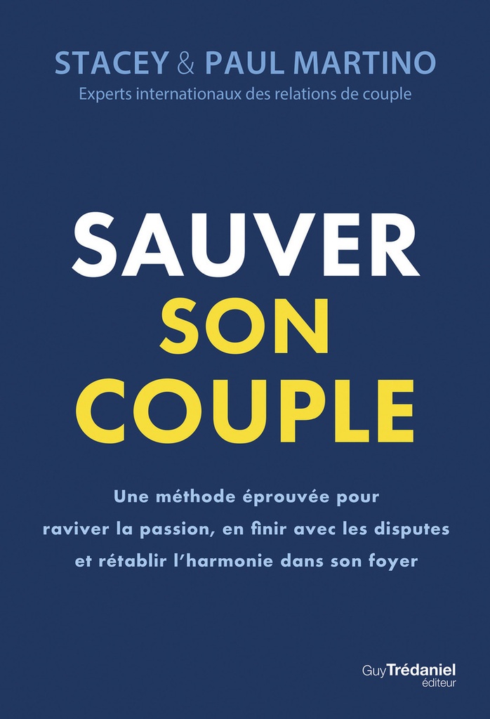 [9782813236081] Sauver son couple - Une méthode éprouvée pour raviver la passion, en finir avec les disputes et rétablir l'harmonie dans son foyer