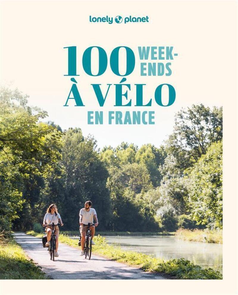 [9782384929375] 100 week-ends à vélo en France 2ed