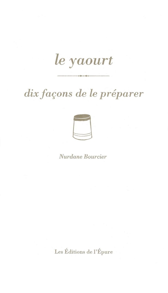 [9782073154408] Le yaourt, dix façons de le préparer