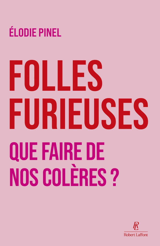 [9782221283165] Folles furieuses - Que faire de nos colères ?