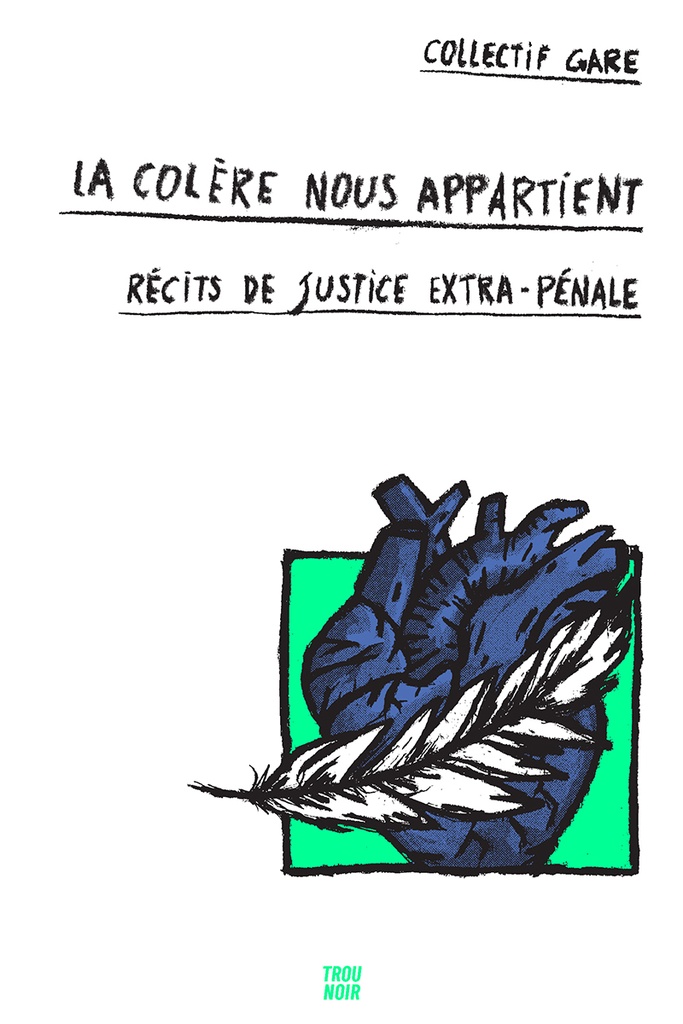 [9782488041034] LA COLERE NOUS APPARTIENT : RECITS DE JUSTICE EXTRA-PENALE