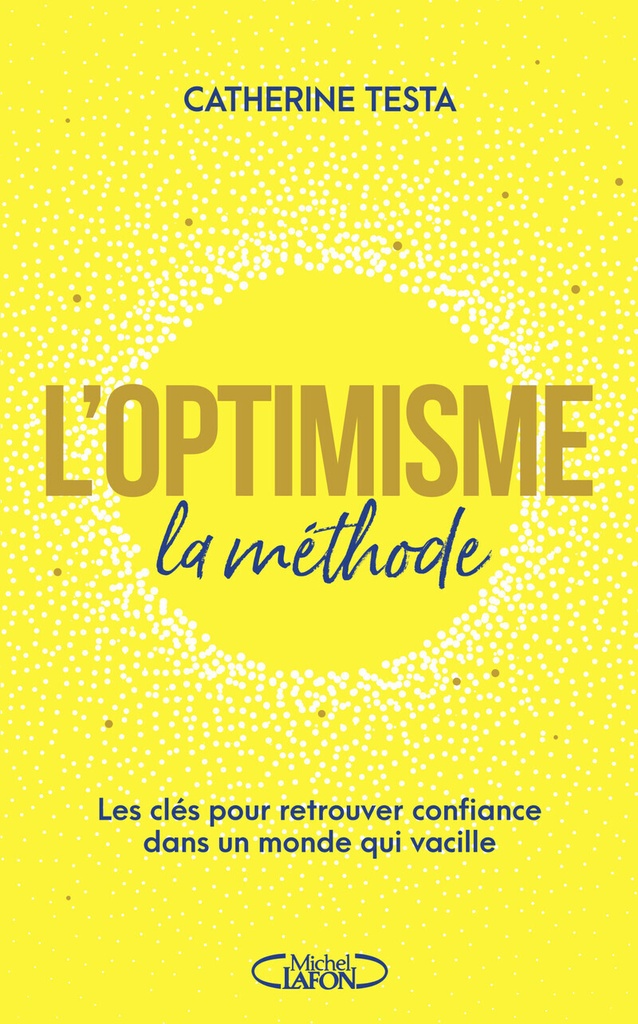 [9782749965192] L'optimisme : la méthode - Les clés pour retrouver confiance dans un monde qui vacille