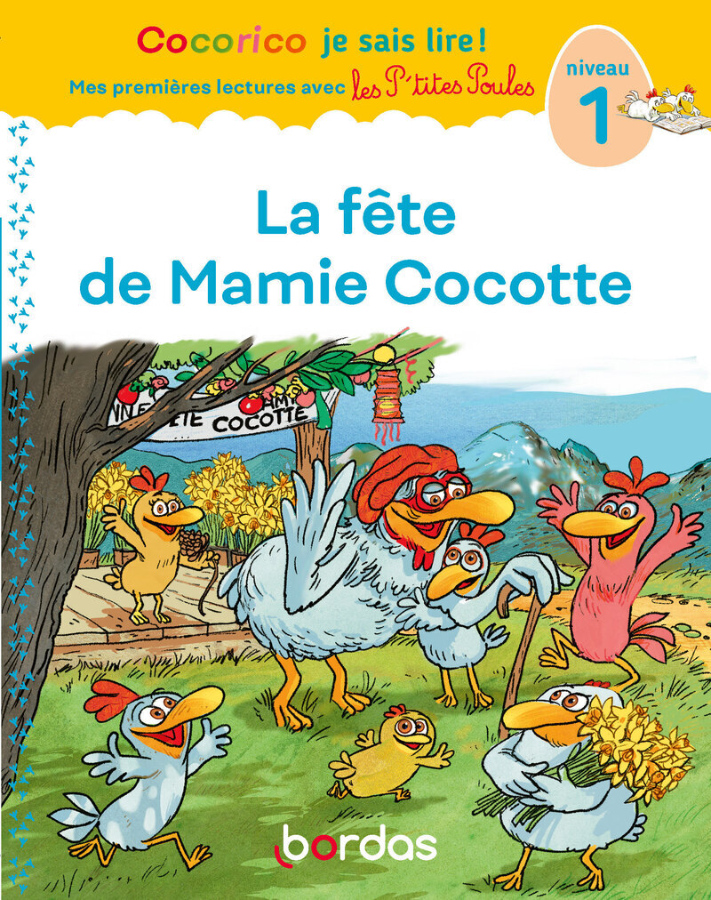 [9782047409282] Cocorico Je sais lire ! 1res lectures avec les P'tites Poules - La fête de Mamie Cocotte Niveau 1