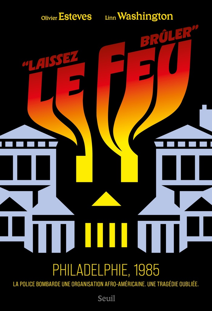 [9782021577501] "Laissez le feu brûler". Philadelphie, 1985