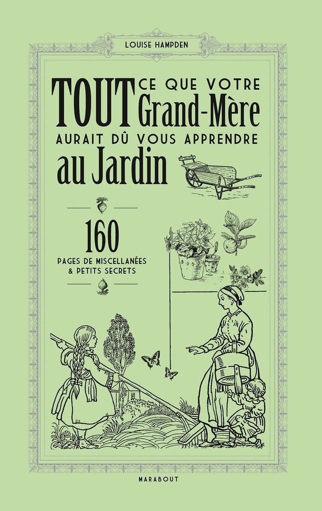 [9782501201292] Tout ce que votre grand-mère aurait dû vous apprendre au jardin