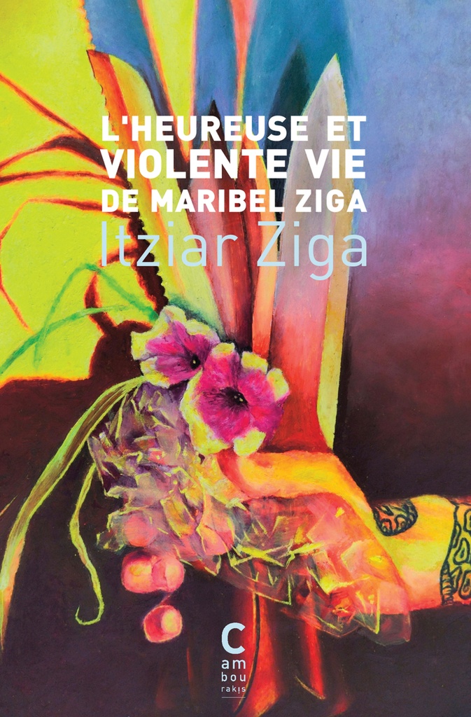 [9782386691164] L'Heureuse et Violente Vie de Maribel Ziga