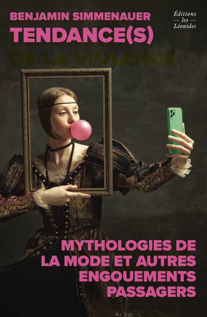 Tendances : mythologies de la mode et autres engouements passagers