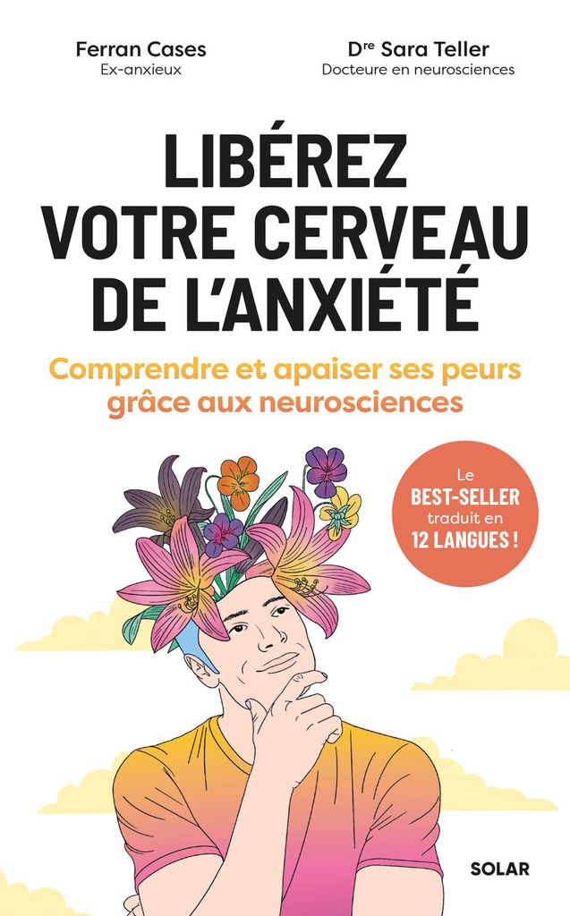 Libérez votre cerveau de l'anxiété - Comprendre et apaiser ses peurs grâce aux neurosciences
