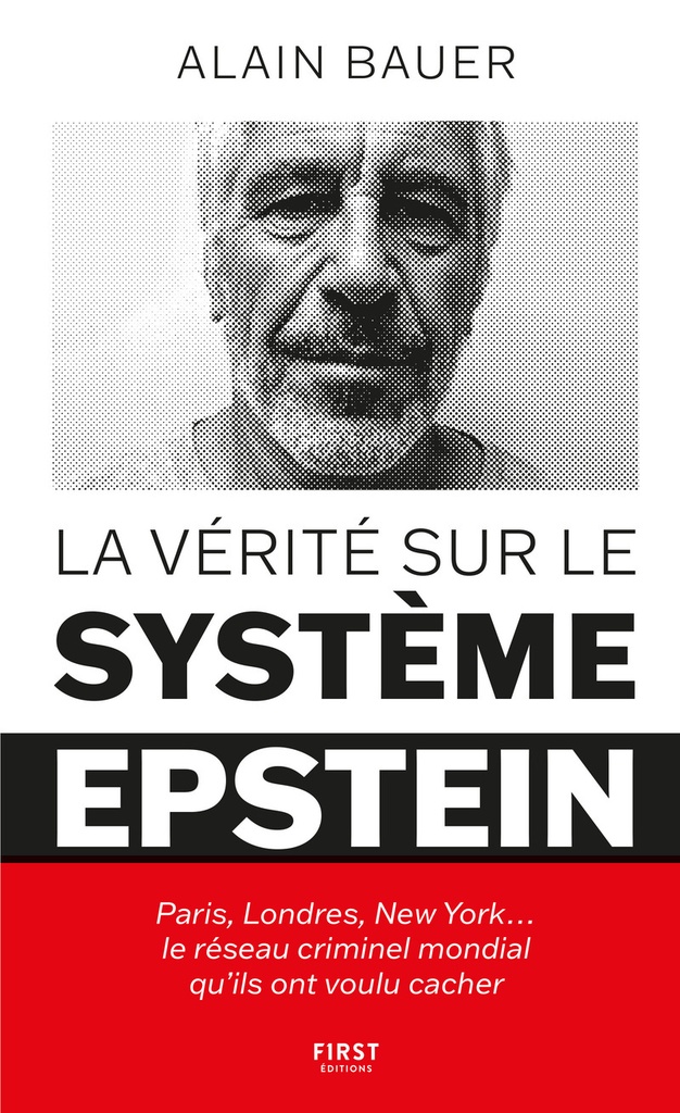 La Vérité sur le système Epstein - Paris, Londres, New York... le réseau criminel mondial qu'ils ont voulu cacher