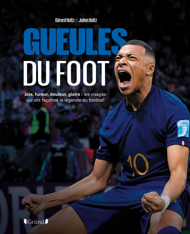 Gueules du foot - Joie, fureur, douleur, gloire : les visages qui ont façonné la légende du football