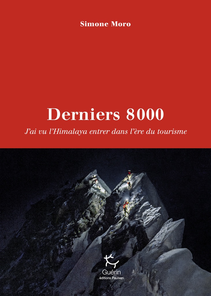 [9782352216193] Derniers 8000 - J'ai vu l'Himalaya entrer dans l'ère du tourisme