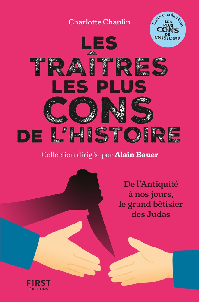 Les traitres les plus cons de l'histoire - De l'Antiquité à nos jours, le grand bêtisier des Judas