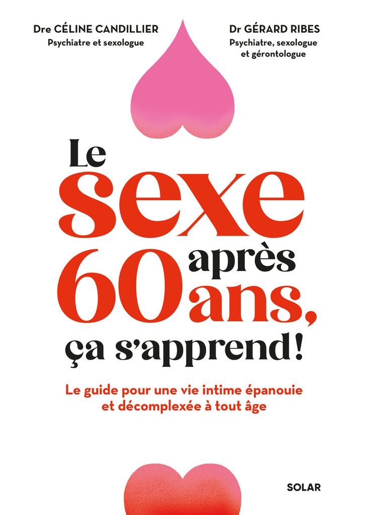 [9782263194900] Le sexe après 60 ans, ça s'apprend ! - Le guide pour une vie intime épanouie et décomplexée à tout âge