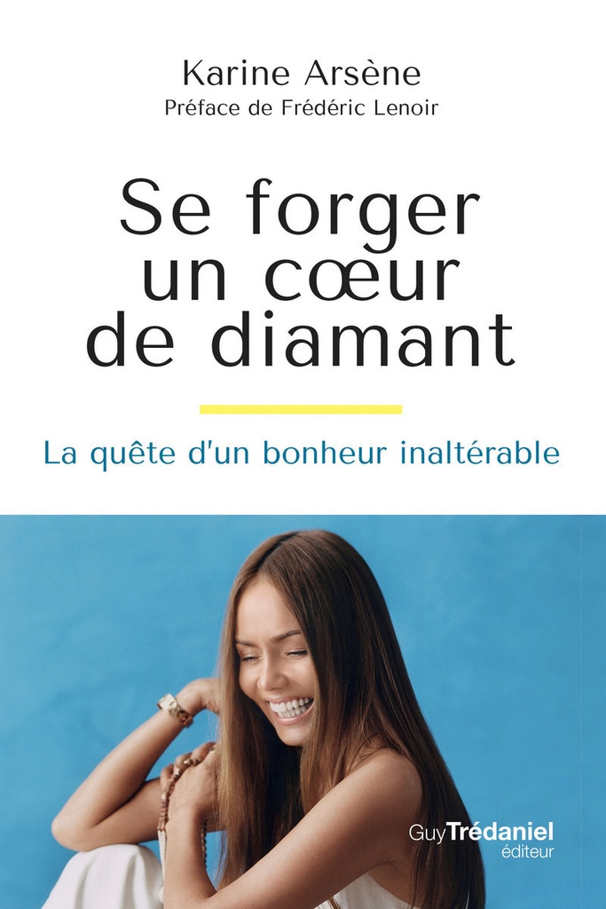 Se forger un coeur de diamant - La quête d'un bonheur inaltérable