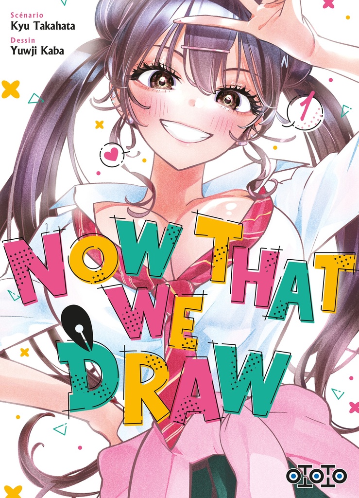 Now That We Draw - Tome 01