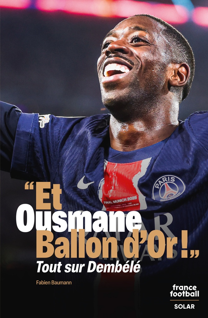 [9782263194603] « Et Ousmane Ballon d'Or ! » - Tout sur Dembélé