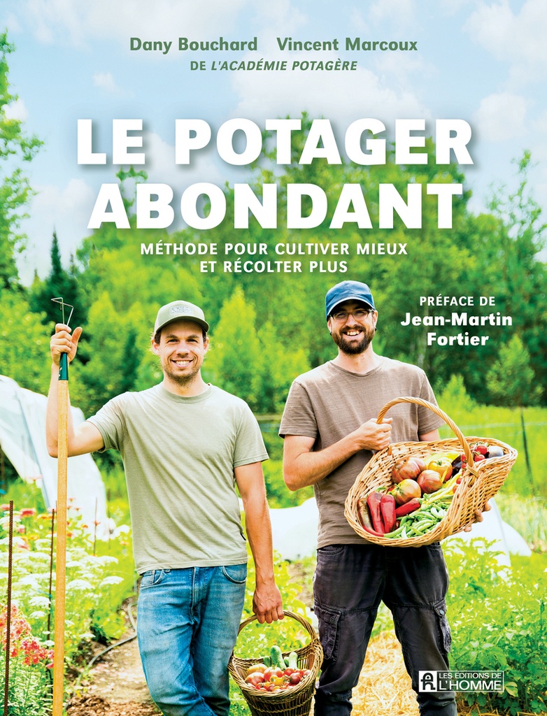 [9782761965835] Le potager abondant - Méthode pour cultiver mieux et récolter plus