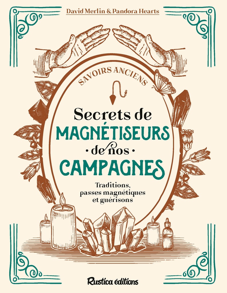 Secrets de magnétiseurs de nos campagnes