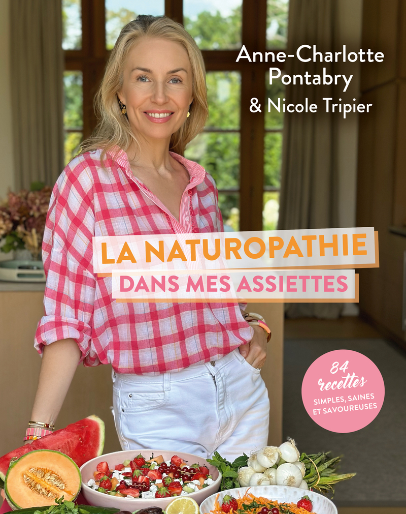 [9782702931158] La naturopathie dans mes assiettes - 84 recettes simples, saines et savoureuses