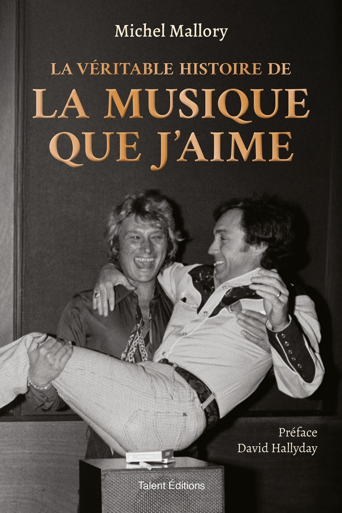 [9782378155315] Michel Mallory, La véritable histoire de La musique que j'aime