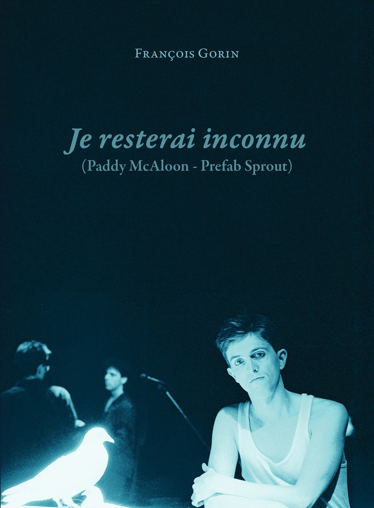 [9782386503542] Prefab Sprout Paddy McAloon Je resterai inconnu