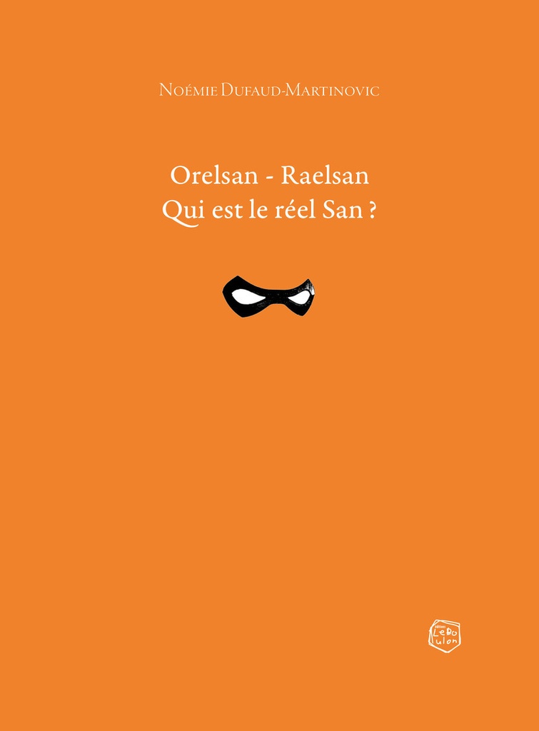 [9782386503566] Orelsan - Raelsan - Qui est le réel San ?