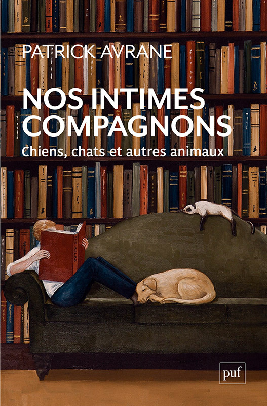 [9782130866909] Nos intimes compagnons. Chiens, chats et autres animaux
