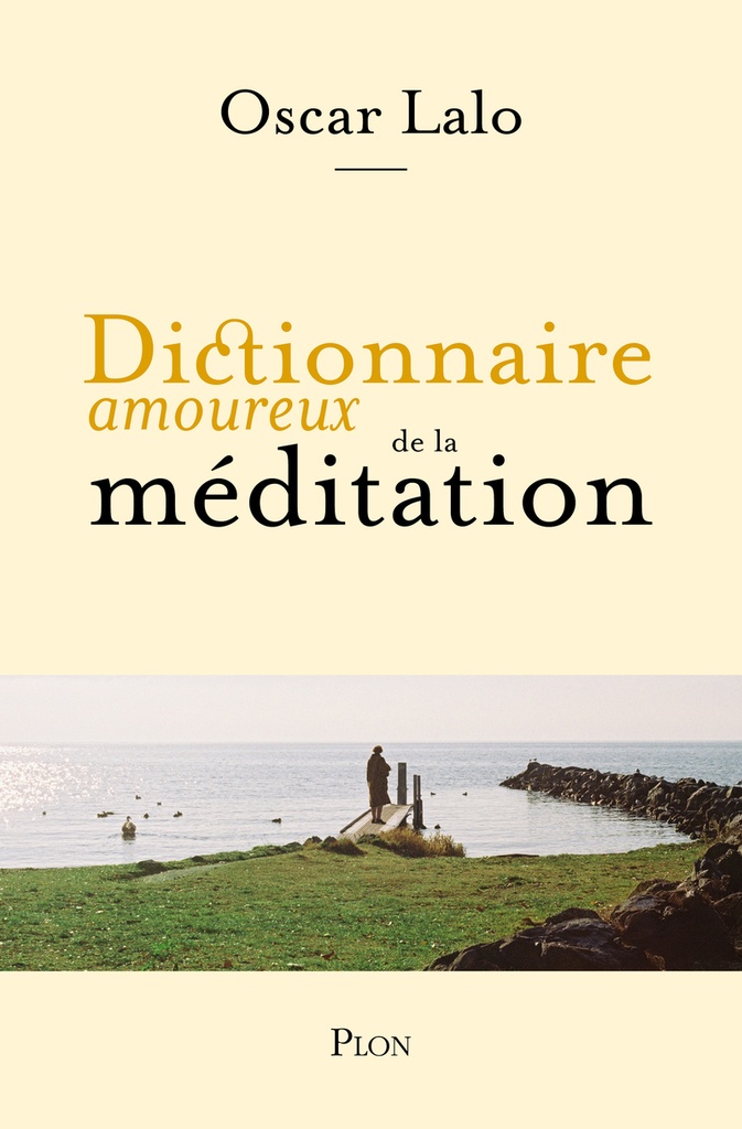 [9782259306546] Dictionnaire amoureux de la méditation