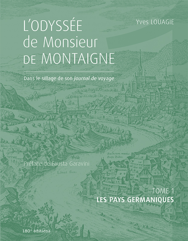 L'odyssEe de Monsieur de Montaigne. Tome 1 : Les pays germaniques