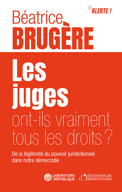 [9791032940310] Les juges ont-ils vraiment tous les droits ?