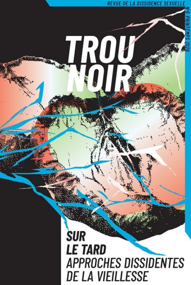 [9782488041058] TROU NOIR 6 : SUR LE TARD. APPROCHES DISSIDENTES DE LA VIEILLESSE