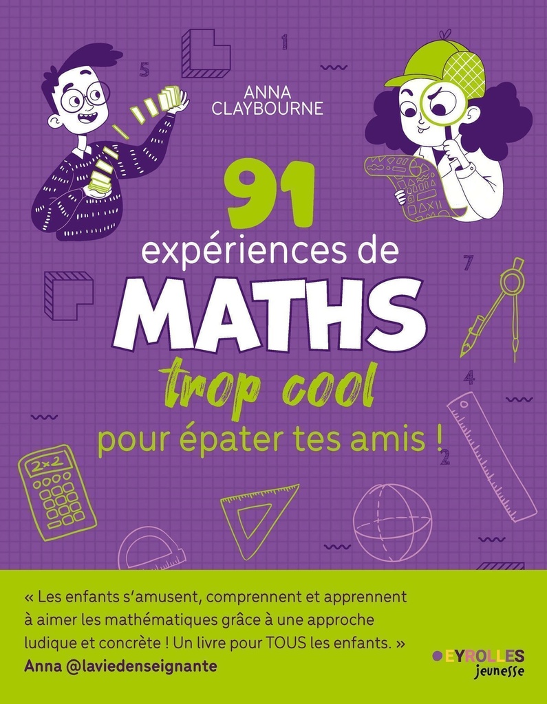 [9782416024177] 91 expériences de MATHS trop cool pour épater tes amis !