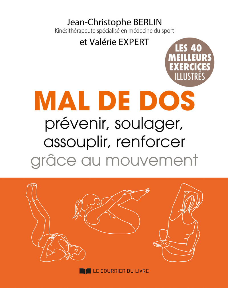 Mal de dos - Prévenir, soulager, assouplir, renforcer grâce au mouvement