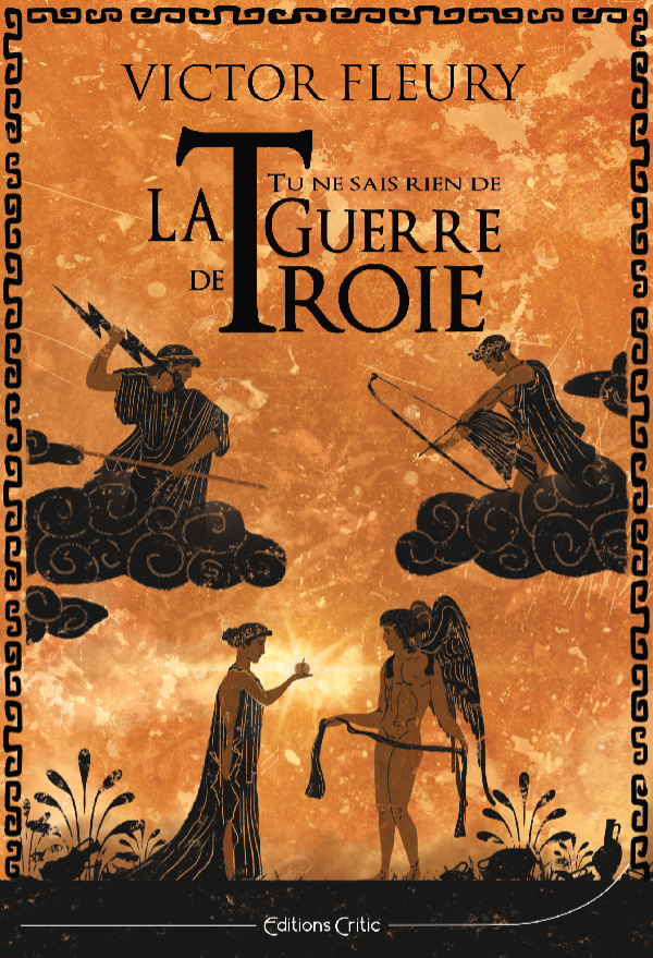 [9782375793572] Tu ne sais rien de la guerre de Troie