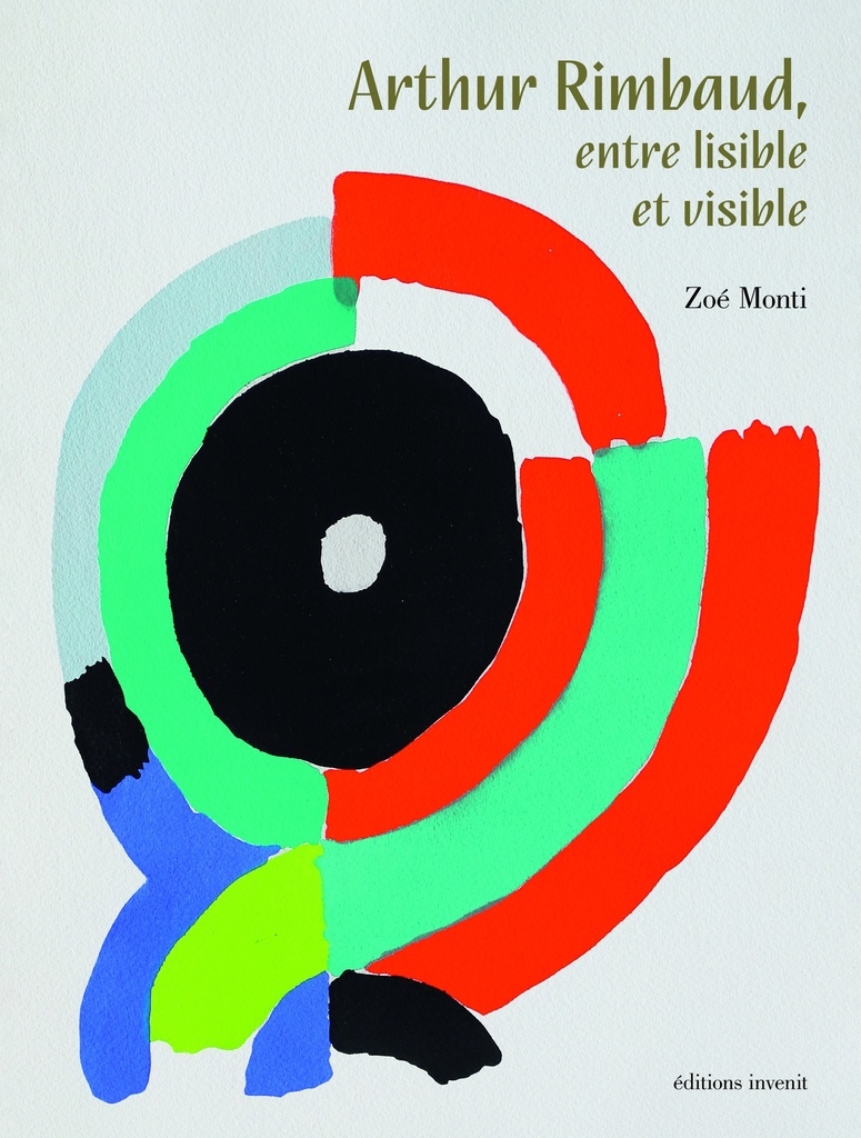 Arthur Rimbaud, entre lisible et visible.