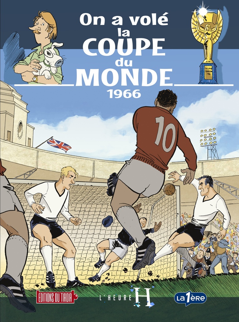 L'Heure H - T4 - On a volE la coupe du Monde 1966