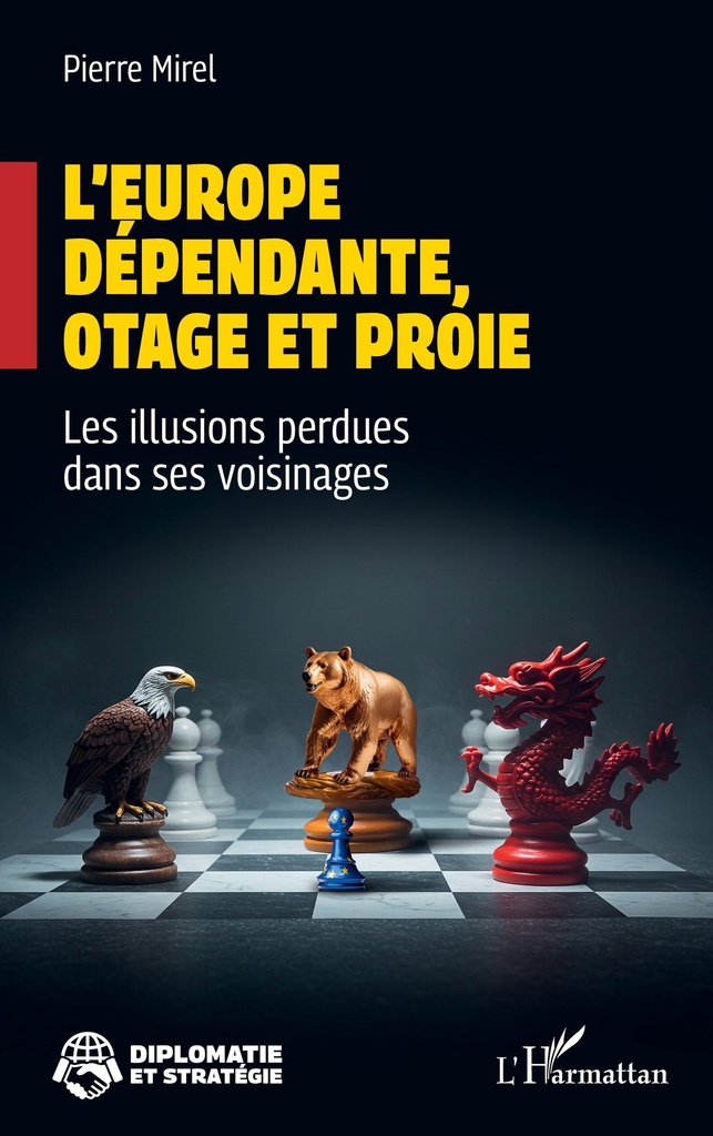 L’Europe dépendante, otage et proie