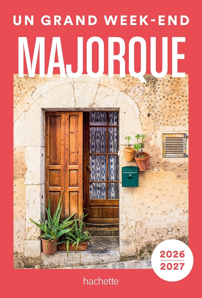 Majorque 2026-2027 Guide Un Grand Week-end