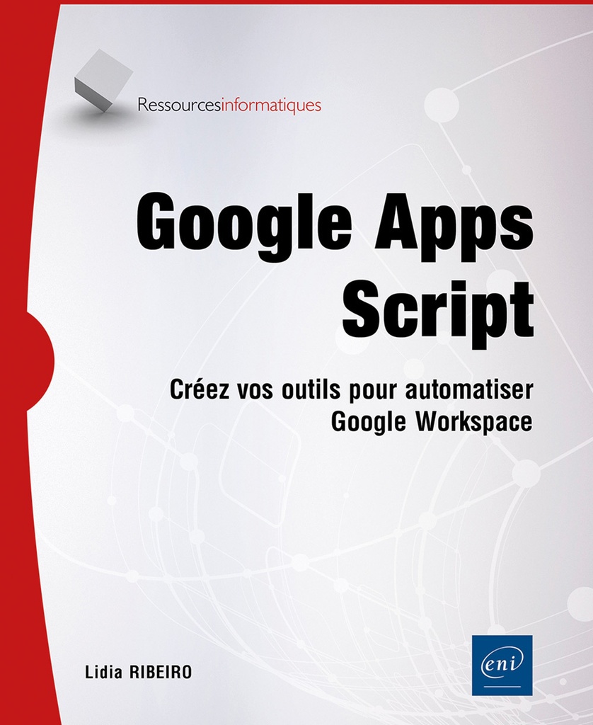 [9782409053610] Google Apps Script - Créez vos outils pour automatiser Google Workspace