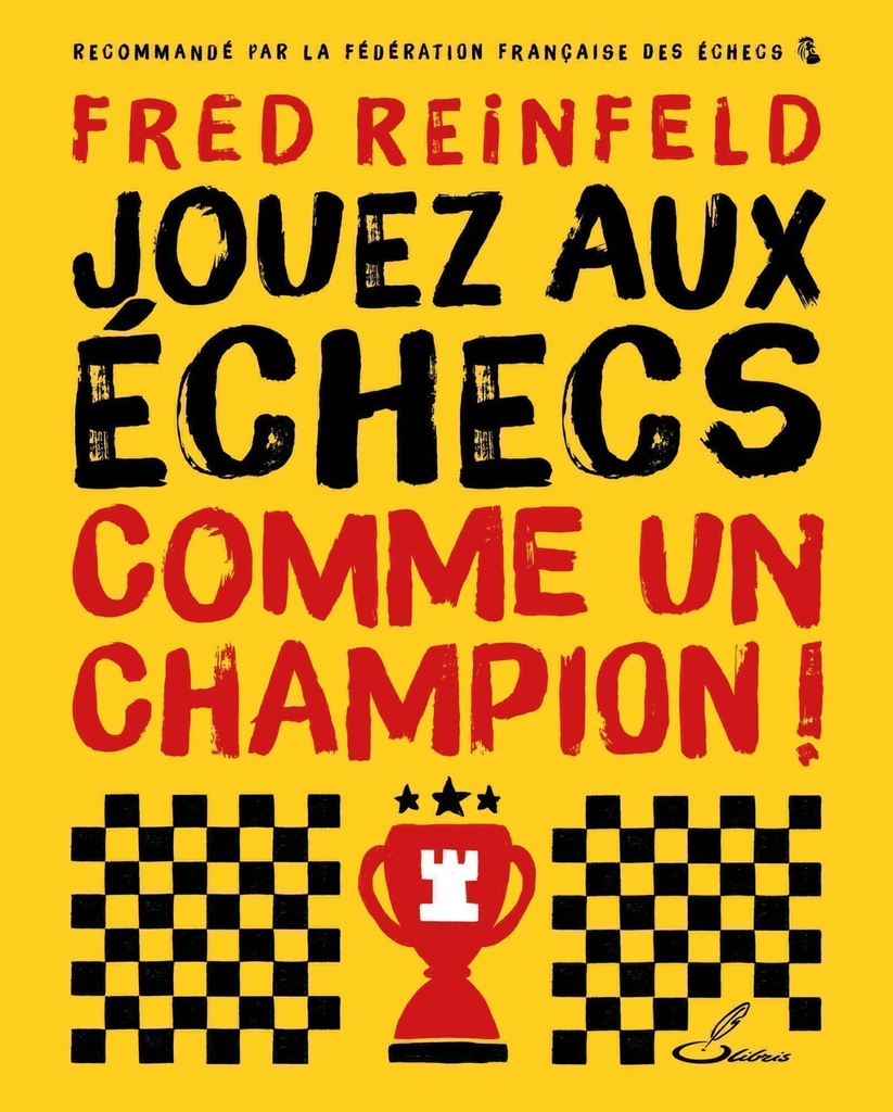[9782487637108] Jouez aux échecs comme un champion !