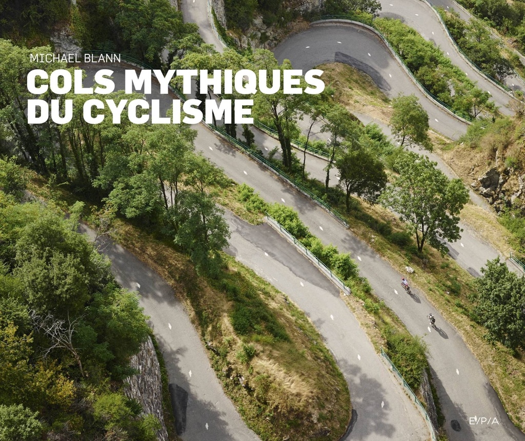 [9782376717645] Cols mythiques du cyclisme (Nouvelle édition)